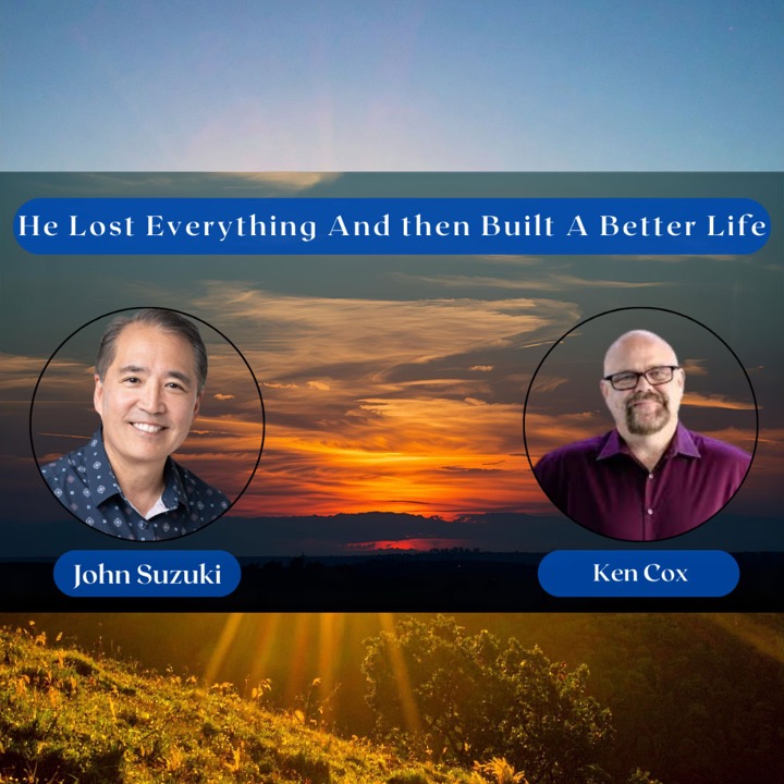 He Lost Everything and Then Built a Better Life