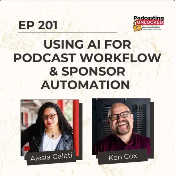 Using AI for Podcast Workflow & Sponsor Automation with Ken Cox